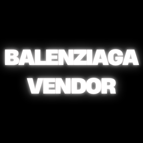 1:1 BALENZIAGA VENDOR